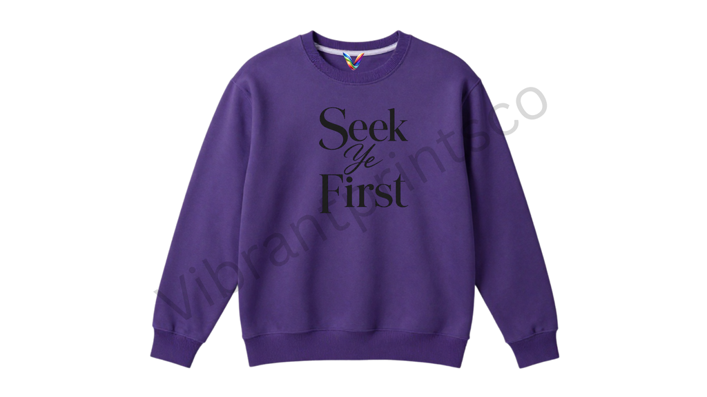 "Seek Ye First" Sweatshirt