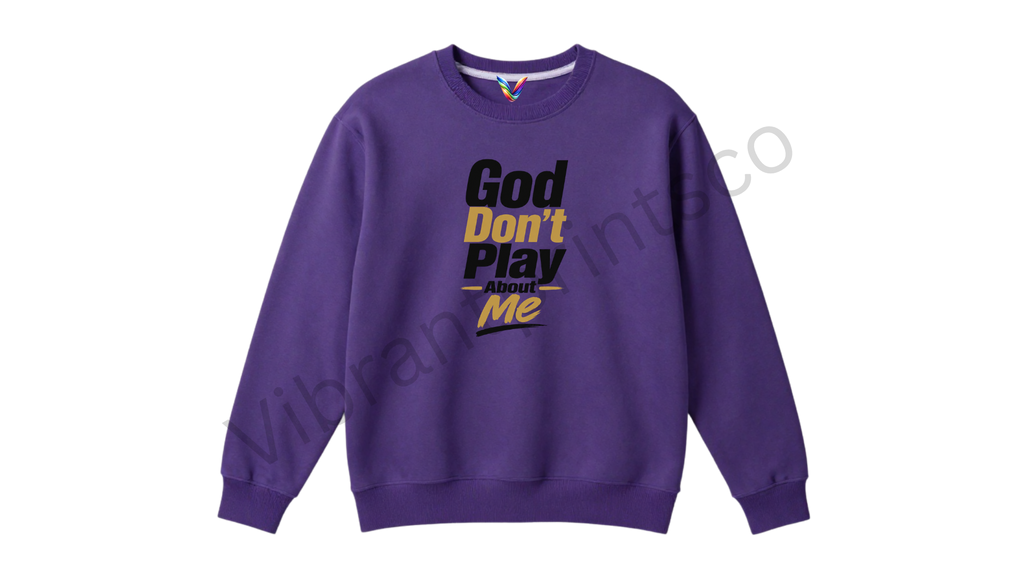 "God Don't Play" Sweatshirt