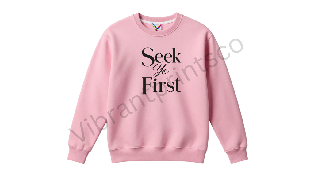"Seek Ye First" Sweatshirt