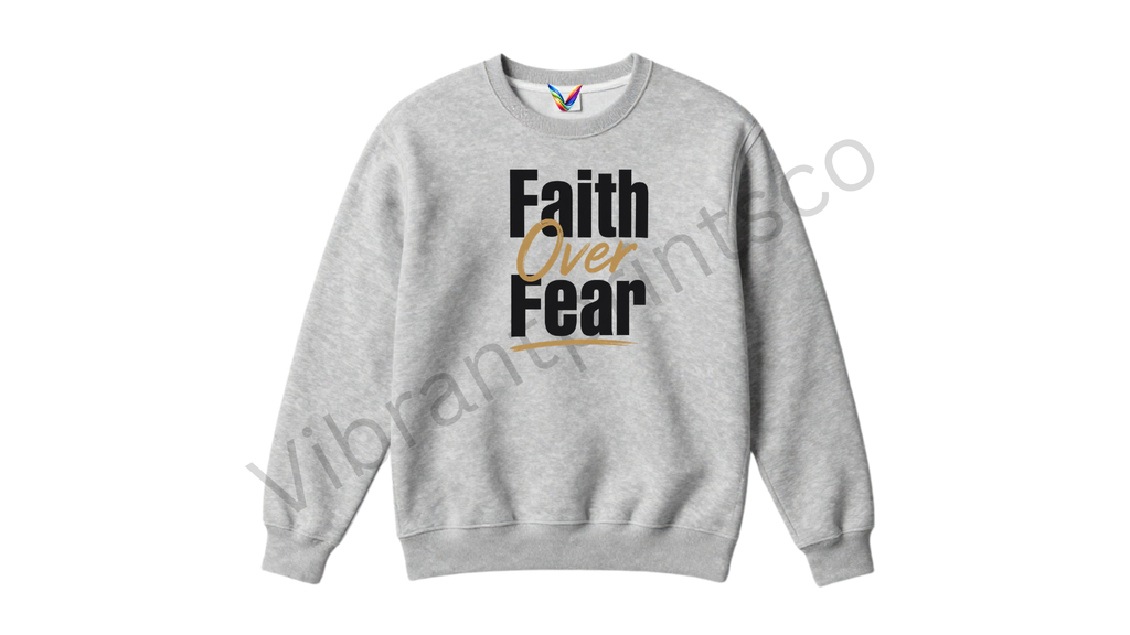 "Faith Over Fear" Sweatshirt