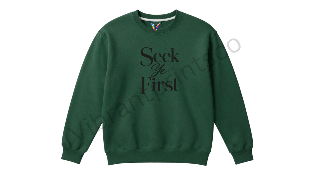 "Seek Ye First" Sweatshirt