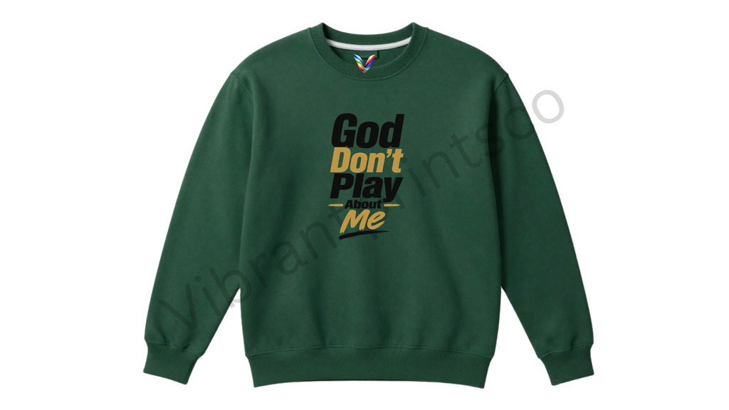 "God Don't Play" Sweatshirt