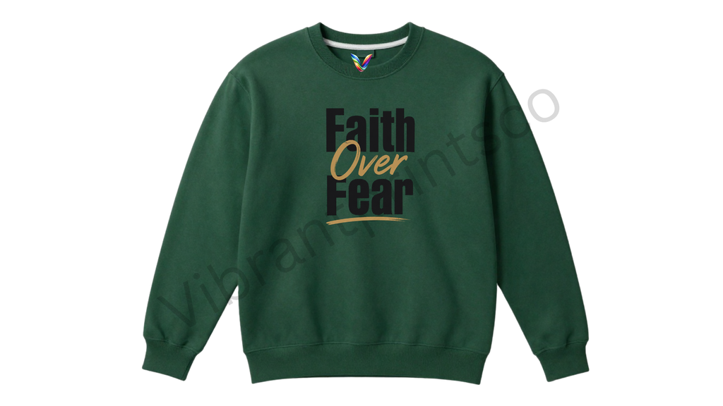 "Faith Over Fear" Sweatshirt