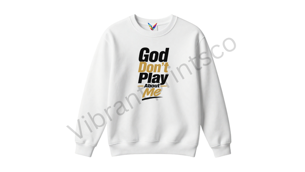 "God Don't Play" Sweatshirt